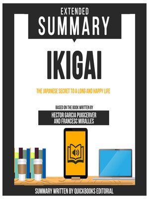 cover image of Extended Summary of Ikigai--The Japanese Secret to a Long and Happy Life